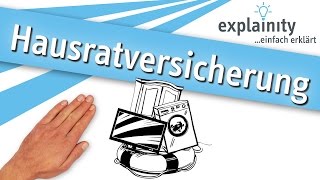 Die Hausratversicherung einfach erklärt explainity® Erklärvideo [upl. by Ylesara189]