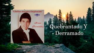 Quebrantado Y Derramado [upl. by Lynda]