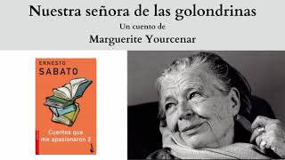 quotNuestra señora de las golondrinasquot un cuento de Marguerite Yourcenar [upl. by Ysnil]