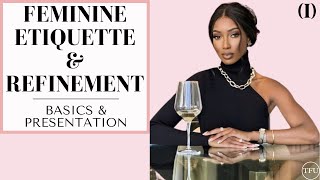 Feminine Etiquette amp Refinement Part 1 Basics amp Presentation  The Feminine Universe [upl. by Cecelia]