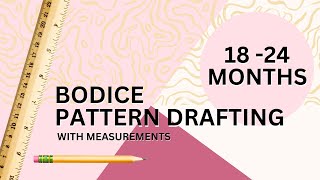 How to draft a childs bodice with measurement for 1824 month [upl. by Eben529]