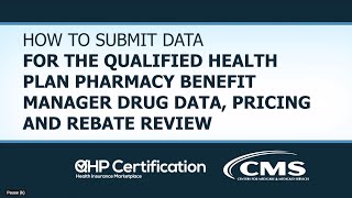 How to Submit Data for the QHP Pharmacy Benefit Manager Drug Data Pricing and Rebate Review [upl. by Ruosnam21]