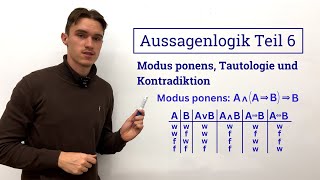 Modus ponens Beweis Kontradiktion und Tautologie  Aussagenlogik 6 [upl. by Hnilym]