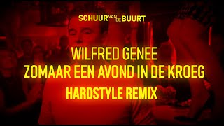 Wilfred Genee  Zomaar Een Avond In De Kroeg Hardstyle Remix [upl. by Elletnuahs]