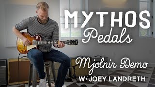 Mythos Pedals Mjolnir Overdrive Demo w Joey Landreth [upl. by Abil]