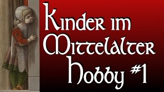 Kinder im Mittelalter Hobby Teil 1 [upl. by Rennerb]