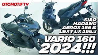 HONDA VARIO 160 2024 SIAP HADANG AEROX 155 amp LEXI LX 155 RANGKA eSAFnya AMAN l Otomotif TV [upl. by Dav]