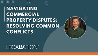 UK Navigating Commercial Property Disputes Resolving Common Conflicts  LegalVision [upl. by Ydwor103]