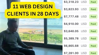 How I closed 11 Web Design clients in 28 days WEB DESIGN AGENCY [upl. by Reger930]