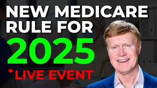 Medicares NEW RULE For 2025 Is Going To Be HUGE  LIVE EVENT  Q amp A [upl. by Bozovich978]