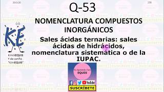 ¿Sales ácidas de hidrácidos Nomenclatura sistemática o de la IUPAC [upl. by Hunger]