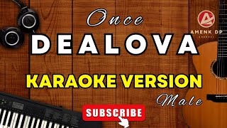 Dealova  Once Karaoke Male Key [upl. by Averir]