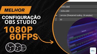 Como configurar OBS STUDIO para gravar com maximo de qualidade  1080p 60fps  2024 [upl. by Perkin]