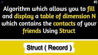 Algorithm Struct that allows to fill display a table N which contains the contacts of friends  2 [upl. by Waverley]