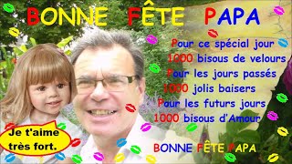 Fête des Pères 2023  Bonne fête Papa – Poème 1000 bisous [upl. by Ceporah]