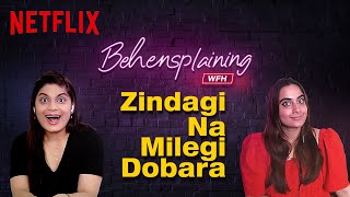 Behensplaining  Srishti Dixit amp Kusha Kapila review Zindagi Na Milegi Dobara  Netflix India [upl. by Ennovihc549]