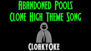 Abandoned Pools  Clone High Theme Song karaoke [upl. by Tjon]