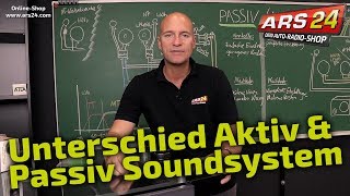 Unterschied Aktiv amp Passiv Soundsystem  KurzSeminar  ARS24com [upl. by Cohla]