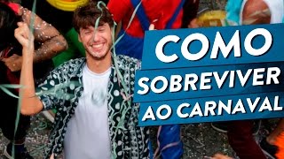 COMO SOBREVIVER AO CARNAVAL [upl. by Nwahsid484]