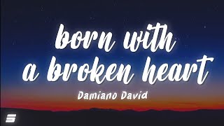 Damiano David  Born With a Broken Heart Lyrics [upl. by Euhc605]