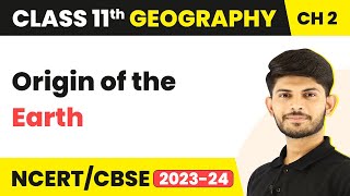 Origin of the Earth  The Origin and Evolution of the Earth  Class 11 Geography [upl. by Herries]