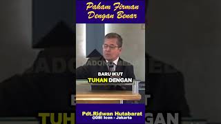 Kutipan Khotbah PdtRidwan Hutabarat quotPahami Firman Tuhan Dengan Benarquot [upl. by Niel]