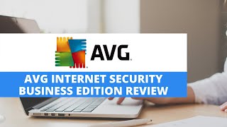 AVG Internet Security Business Edition Review 2023  Best Internet Security Suites Reviews [upl. by Jocko882]