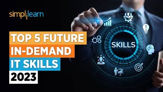 Top 5 Future InDemand IT Skills 2023  Top 5 IT Skills In Demand in 2023  Simplilearn [upl. by Ardnoid]