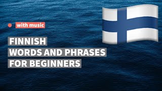 Most useful Finnish words and phrases for beginners Learn Finnish language while listening to music [upl. by Zabrine781]