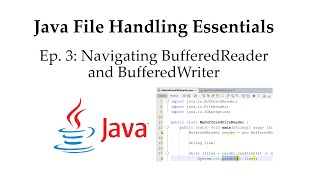 Java File Handling Essentials Ep 3 Navigating BufferedReader and BufferedWriter [upl. by Purity]