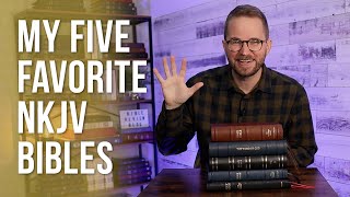 My Top 5 Favorite NKJV Bibles [upl. by Gunning135]