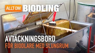 Avtäckningsbord för biodlare med slungrum [upl. by Rabassa]