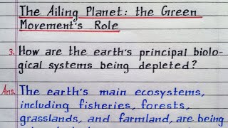 How are the Earths principal biological systems being depleted The Ailing Planet Class 11 English [upl. by Ahsiekam83]