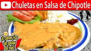 CHULETAS EN SALSA DE CHIPOTLE  Vicky Receta Facil [upl. by Ronnie320]