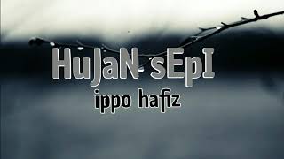 Hujan sepi  ippo hafiz  lirik [upl. by Gruver]