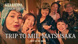 NEEA RACHMA  TRIP TO MIE MATSUSAKA JAPAN [upl. by Yllrebmik]