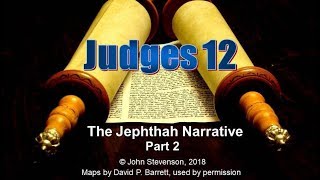 Judges 12 The Jephthah Narrative  Part 2 [upl. by Itch]