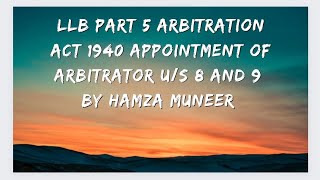 LLB part 5 Arbitration Act 1940 Appointment of Arbitrator Us 8 and 9 For notes 03487802537 [upl. by Anitsim630]