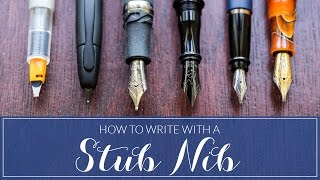 How To Write With A Stub Nib Fountain Pen 101 [upl. by Salkin]