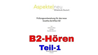 Goethe Zertifikat B2 Hören Teil 1 Aspekte Neu Mit Lösungen deutschprüfungpal [upl. by Ytsim]