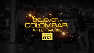 Believer At Colombar  Official After Movie [upl. by Edrei]