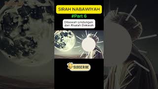 Sirah Nabawiyah Part 6  Di Bawah Lindungan dan Risalah Dakwah videoshorts sirahnabawiyah [upl. by Neffirg]