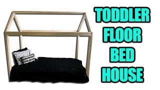 How to Make a Toddler Floor Bed House Montessori bed [upl. by Souza]