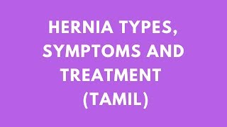 Hernia Types Symptoms And Treatment  Tamil  The Gastro Specialist [upl. by Nosde]