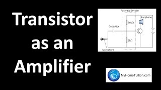 Transistor as an Amplifier  Electronics [upl. by Elana]