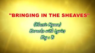 BRINGING IN THE SHEAVES quotKaraoke w Lyricsquot Key  B [upl. by Nois]