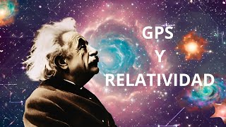 ¿Cómo la Teoría de la Relatividad de Einstein Hace Funcionar Tu GPS [upl. by Paton885]