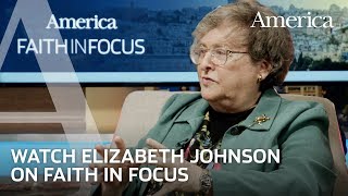 EPISODE 5 Imagining God as a woman with theologian Elizabeth Johnson CSJ  Faith in Focus [upl. by Rinaldo652]