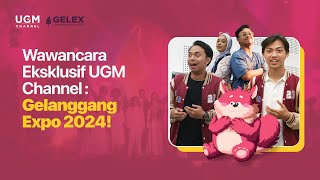 📣 Wawancara Eksklusif UGM Channel Gelanggang Expo 2024 🎥 [upl. by Asoj]