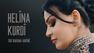 HELÎNA KURDÎ  YAR BARANA HAVÎNÊ Official Music Video [upl. by Kalina185]